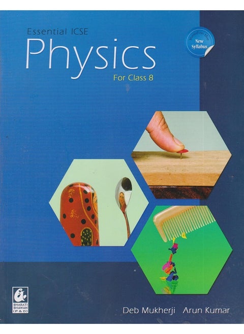 Essential ICSE Physics for Class 8 (2018-19 Session)