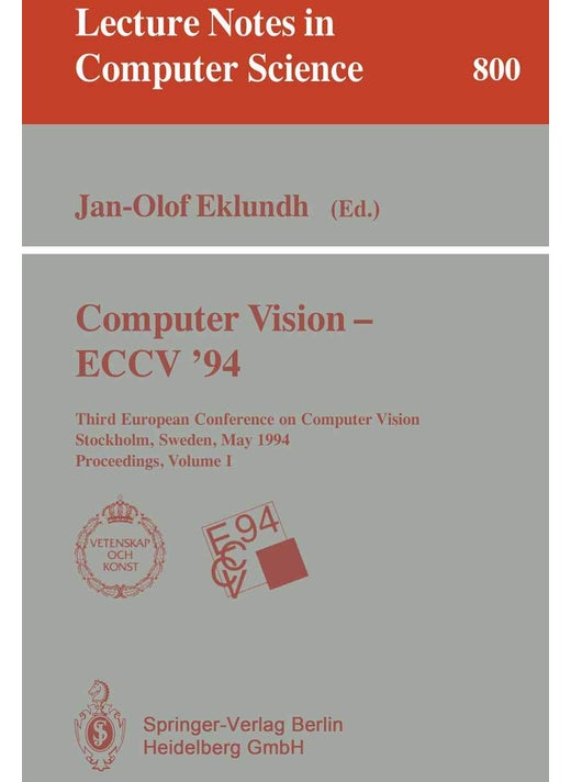 Computer Vision - ECCV '94: Third European Conference on Computer Vision, Stockholm, Sweden, May 2 - 6, 1994. Proceedings, Volume 1