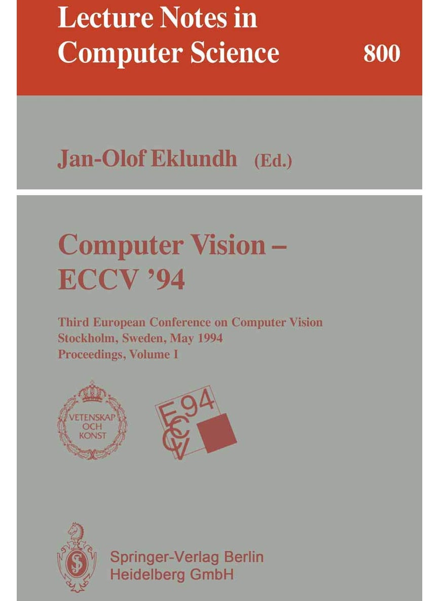 Computer Vision - ECCV '94: Third European Conference on Computer Vision, Stockholm, Sweden, May 2 - 6, 1994. Proceedings, Volume 1 