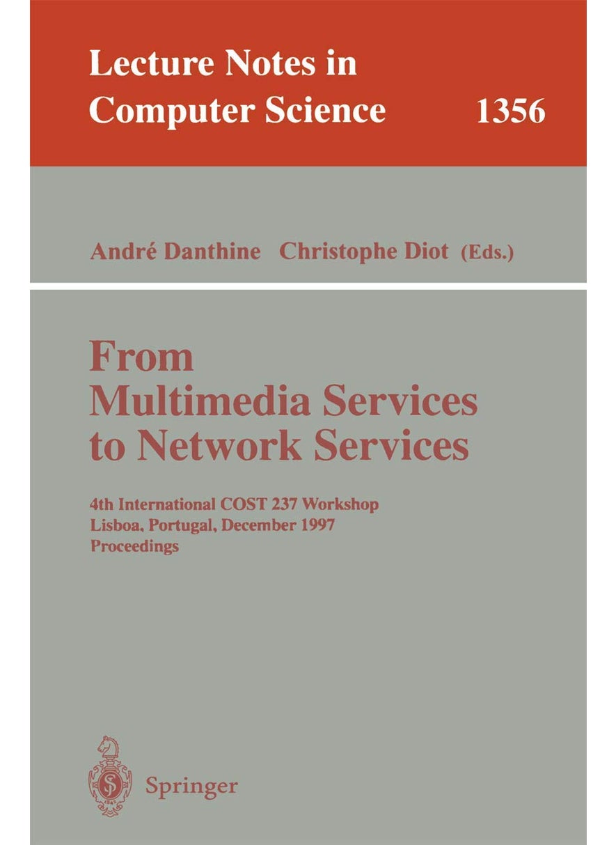 From Multimedia Services to Network Services: 4th International COST 237 Workshop, Lisboa, Portugal, December 15-19, 1997. Proceedings 