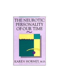 The Neurotic Personality Of Our Time 