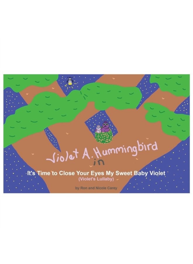 Violet A Hummingbird in It s Time to Close Your Eyes My Sweet Baby Violet Violet s Lullaby - Paperback