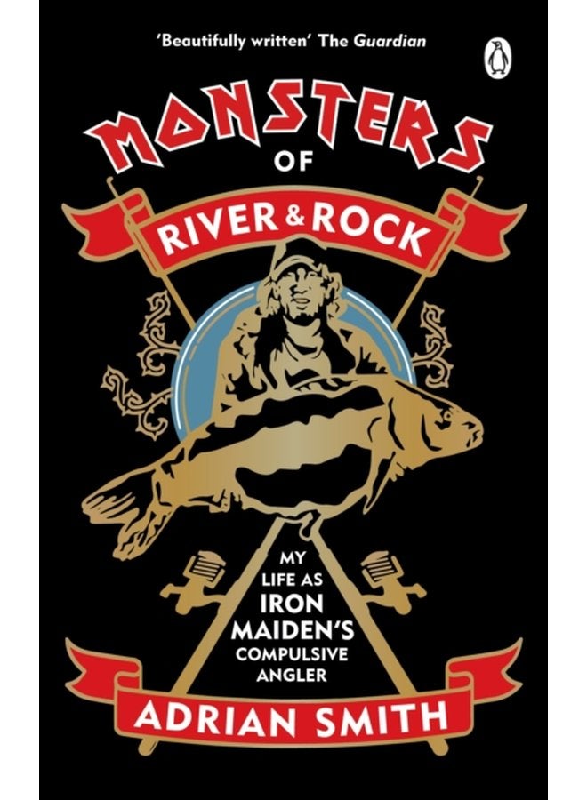 Monsters of River and Rock My Life as Iron Maiden s Compulsive Angler - Paperback