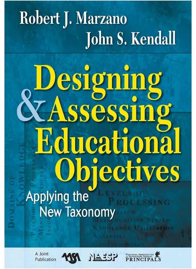 Designing and Assessing Educational Objectives: Applying the New Taxonomy 