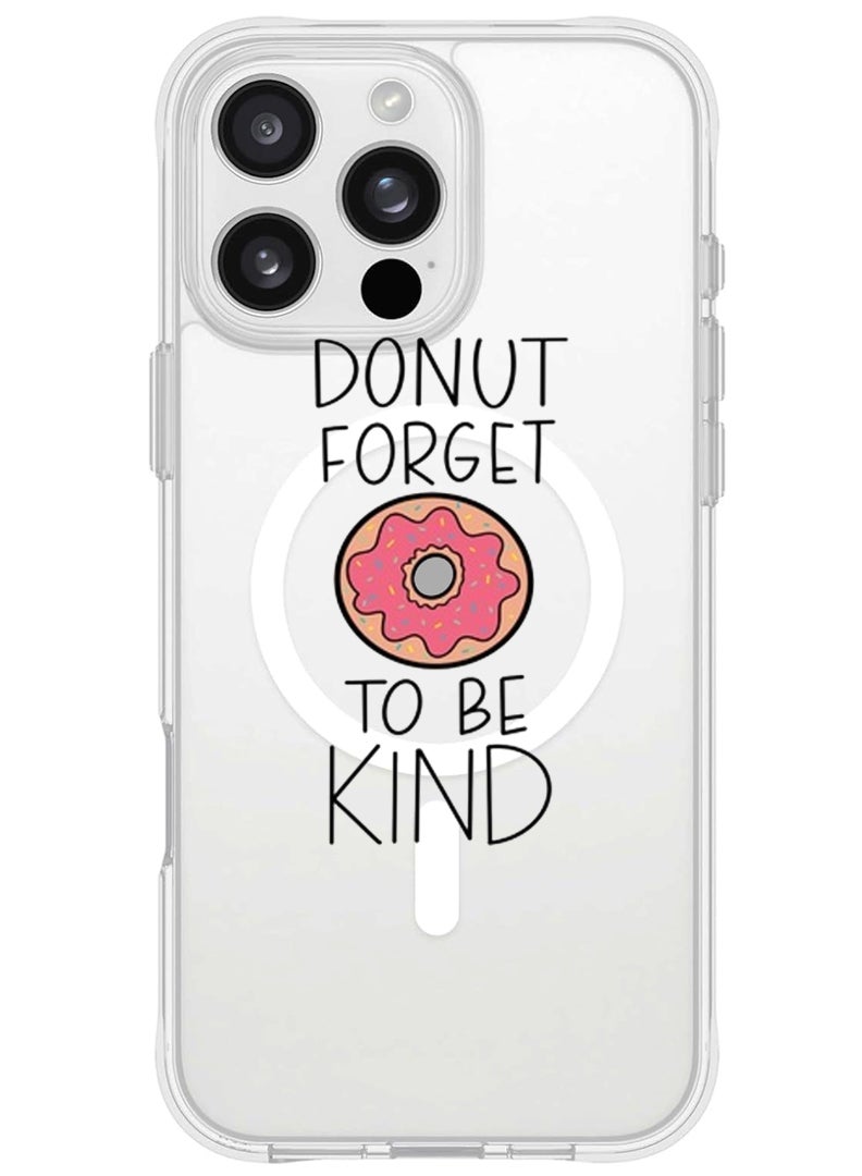 Theodor iPhone 16 Pro Magsafe Magnetic Case for iPhone Compatible with Wireless Charging, Shockproof Phone Bumper Cover - donut-forget-to-be-kind - Image 1