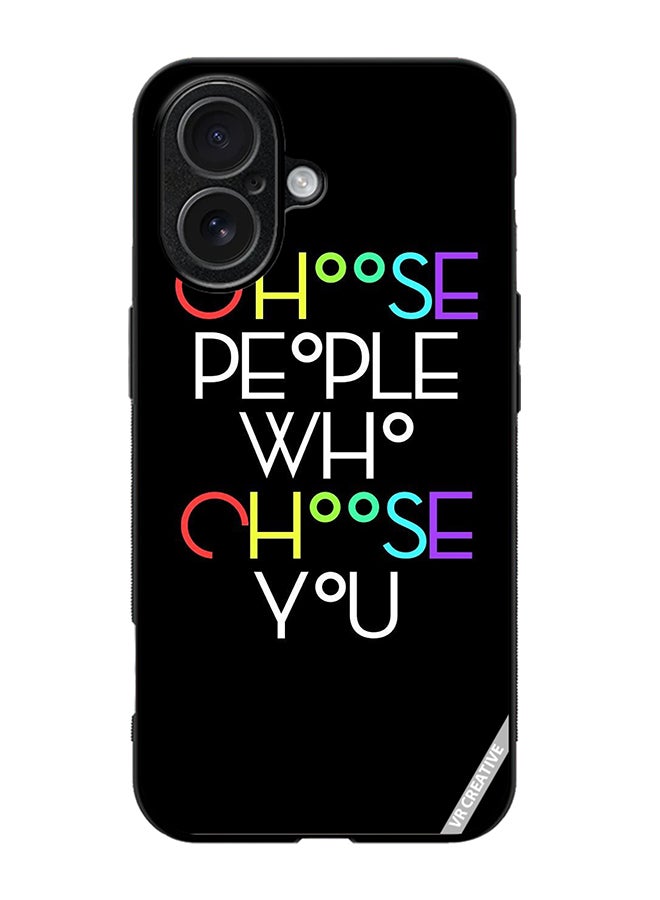 VR CREATIVE Protective Case Cover For Apple iPhone 17 Choose People Who Choose You Design Multicolour