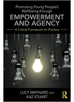 Promoting Young People's Wellbeing through Empowerment and Agency: A Critical Framework for Practice 