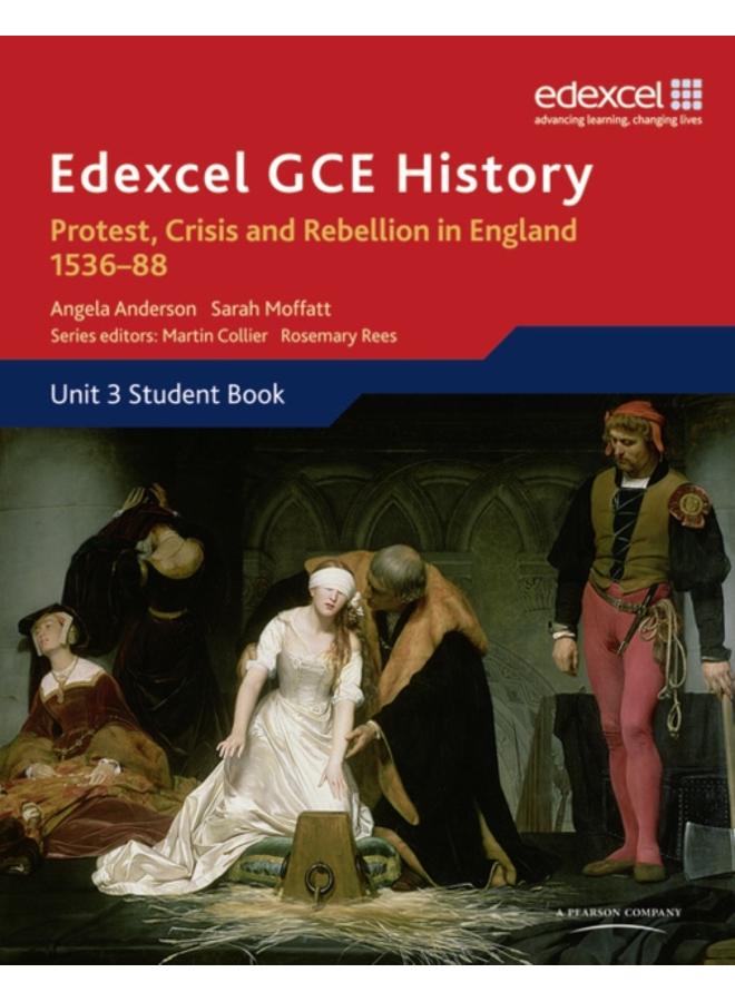 Edexcel GCE History A2 Unit 3 A1 Protest, Crisis and Rebellion in England 1536-88