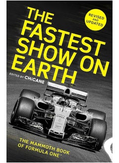 The Fastest Show on Earth: The Mammoth Book of Formula One™ 
