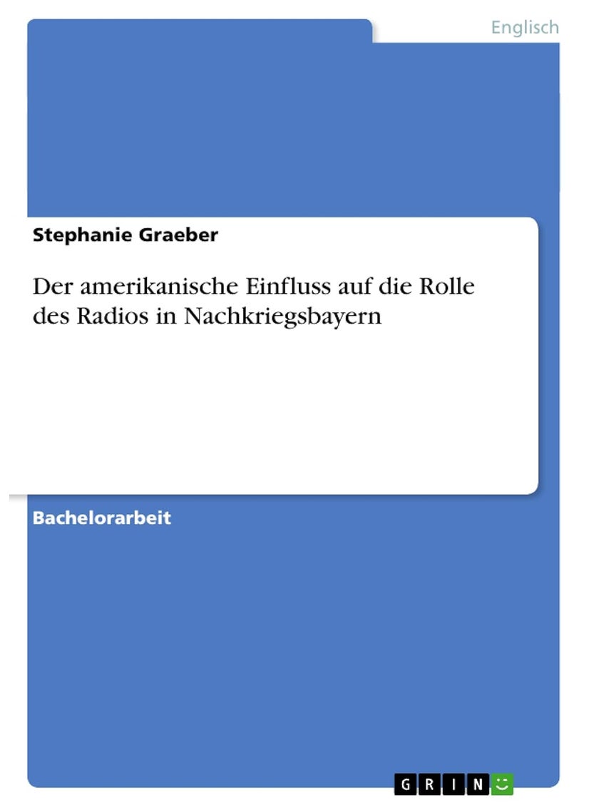 Der amerikanische Einfluss auf die Rolle des Radios in Nachkriegsbayern 