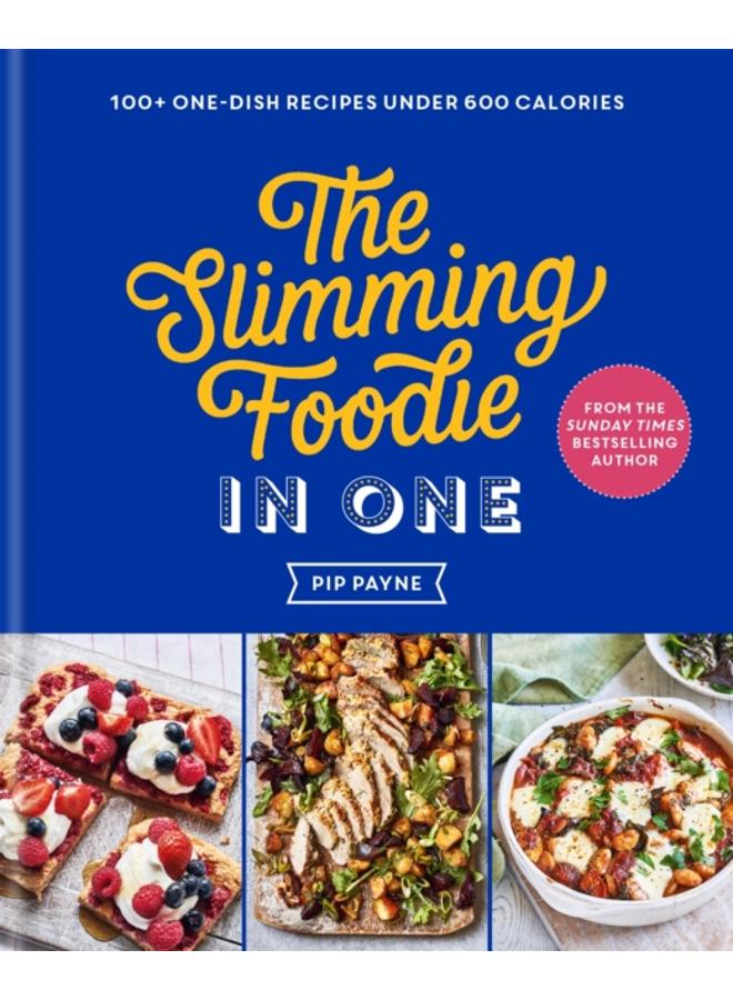 The Slimming Foodie in One : THE SUNDAY TIMES BESTSELLER