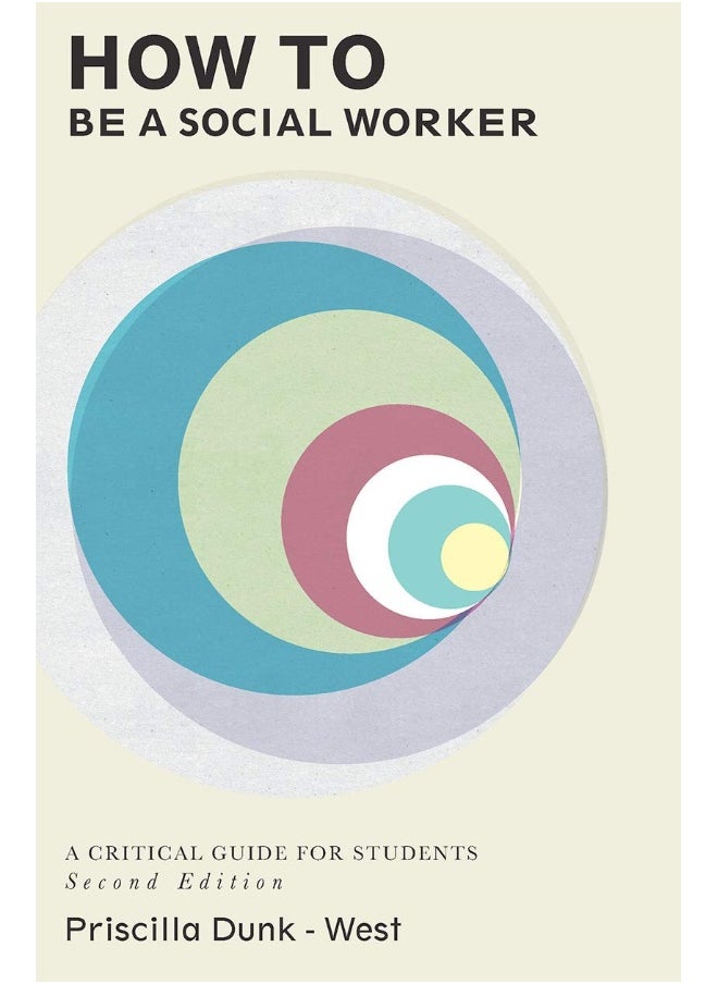 How to be a Social Worker: A Critical Guide for Students 