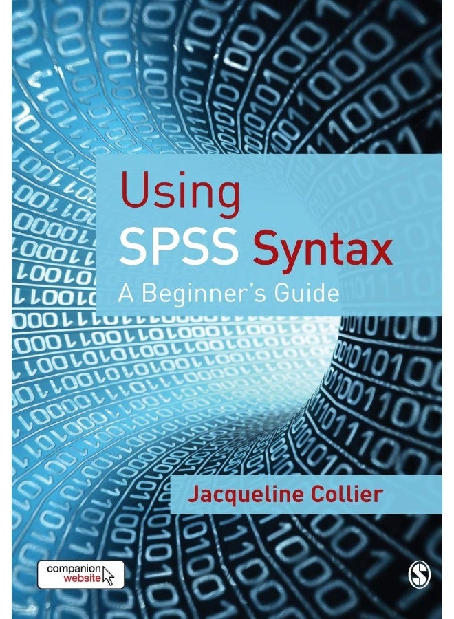 Using SPSS Syntax: A Beginner′s Guide 