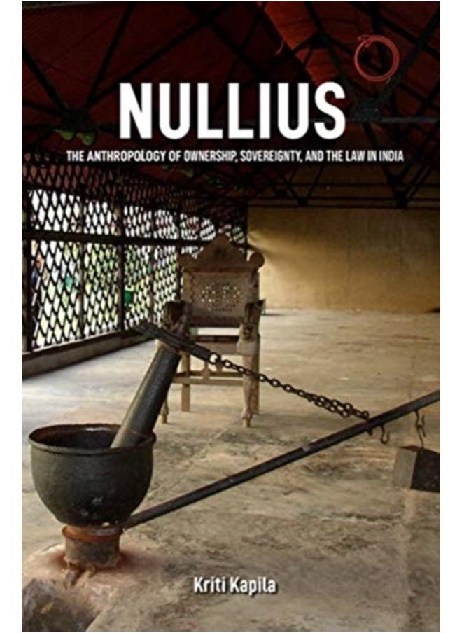 Nullius ??? The Anthropology of Ownership, Sovereignty, and the Law in India 