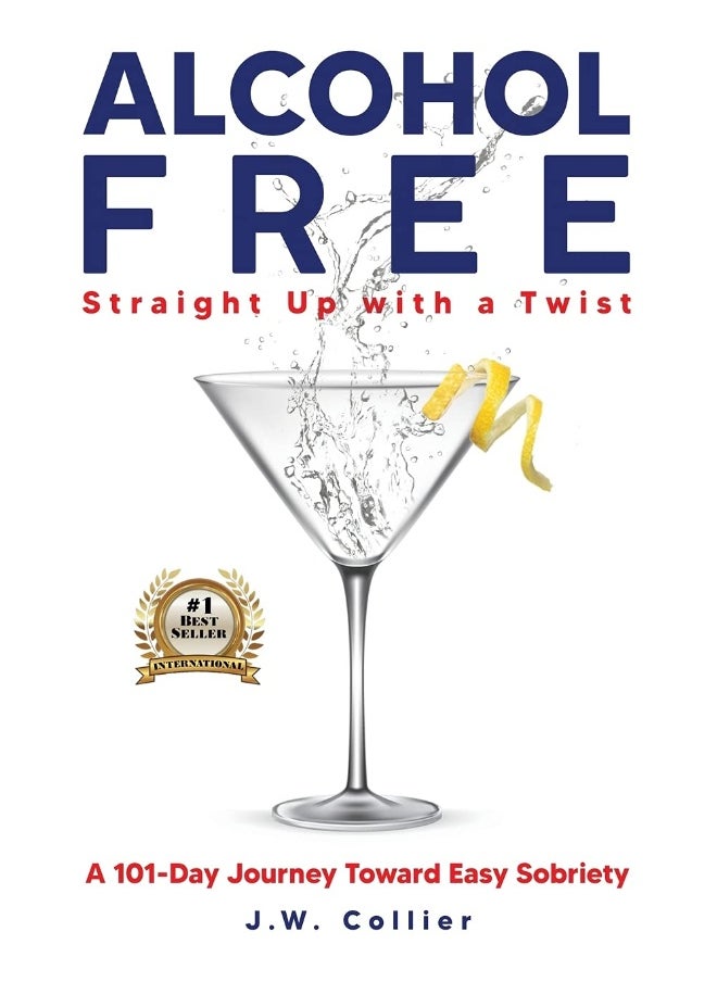 null - Alcohol Free Straight-Up With a Twist: A 101-Day Journey Toward Easy Sobriety - Image 1