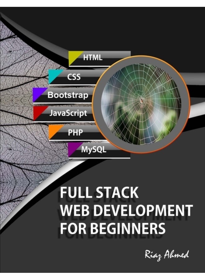 Full Stack Web Development For Beginners: Learn Ecommerce Web Development Using HTML5, CSS3, Bootstrap, JavaScript, MySQL, and PHP