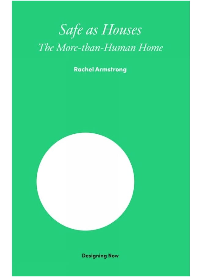 Lund Humphries Publishers Ltd Safe as Houses: The More-Than-Human Home  - Image 2