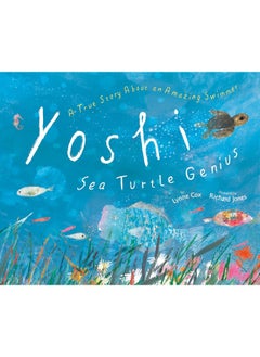 Yoshi, Sea Turtle Genius: A True Story about an Amazing Swimmer  - Image 1