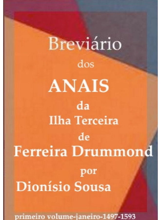 Breviário dos Anais da Ilha Terceira de Ferreira Drummond: Primeiro Volume janeiro 1497-1593  - Image 1