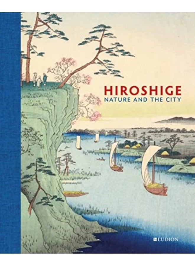 Hiroshige Nature and the City - Hardback