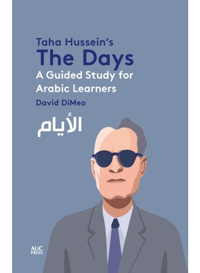 Taha Hussein's The Days : A Guided Study for Arabic Learners