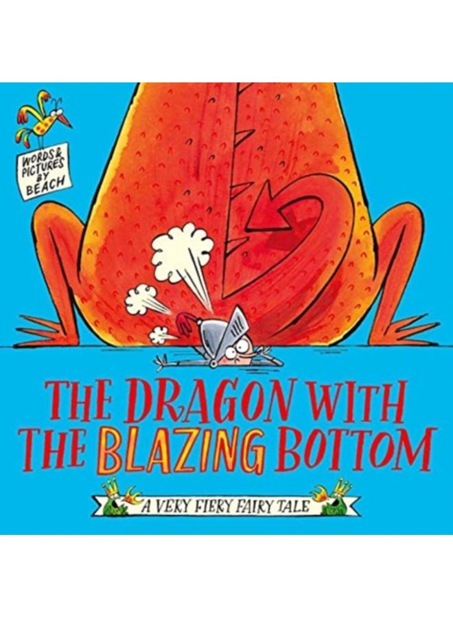 The Dragon with the Blazing Bottom