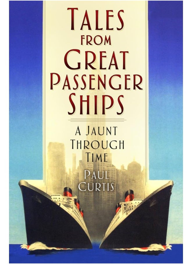 Tales from Great Passenger Ships: A Jaunt Through Time 