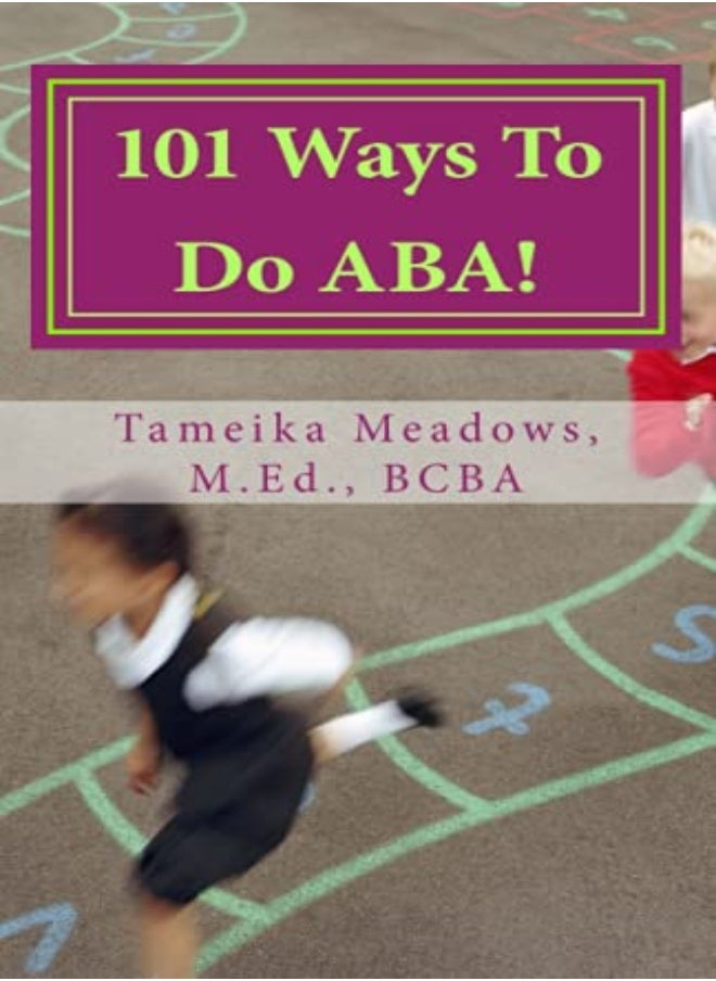 null - 101 Ways To Do ABA!: Practical and amusing positive behavioral tips for implementing Applied Behavio - Image 1