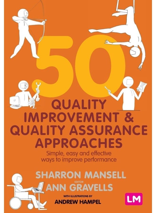 50 Quality Improvement and Quality Assurance Approaches: Simple, easy and effective ways to improve performance  - Image 1