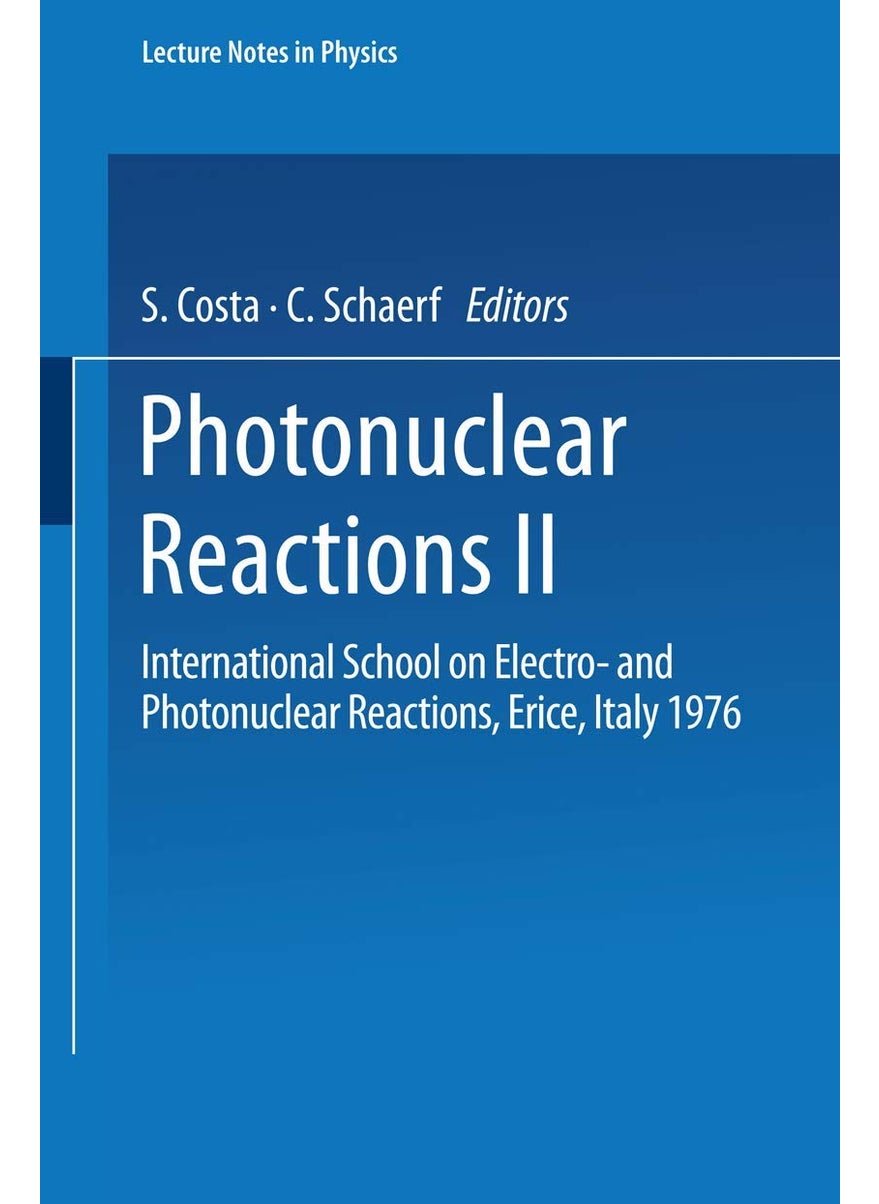 Photonuclear Reactions II: International School on Electro- And Photonuclear Reactions, Erice, Italy 1976 