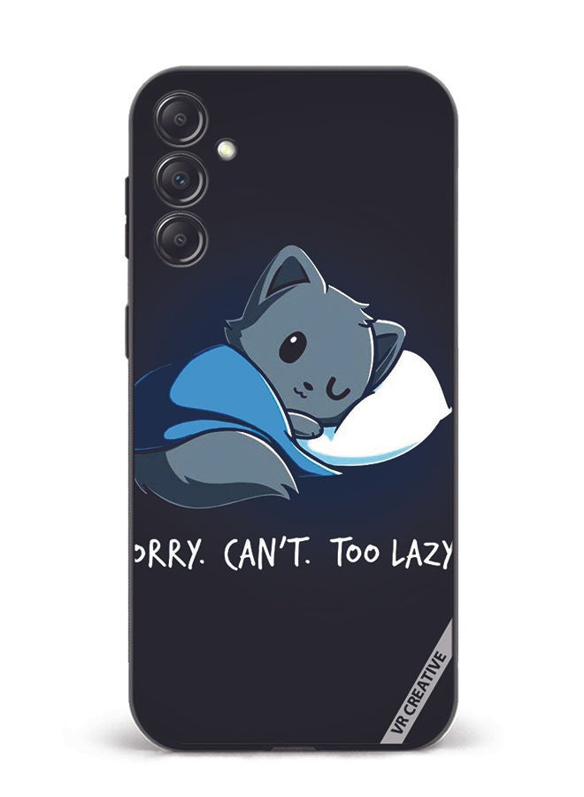 VR CREATIVE Protective Case Cover For Samsung Galaxy A34 Sorry Cant Too Lazy Design Multicolour - Image 1