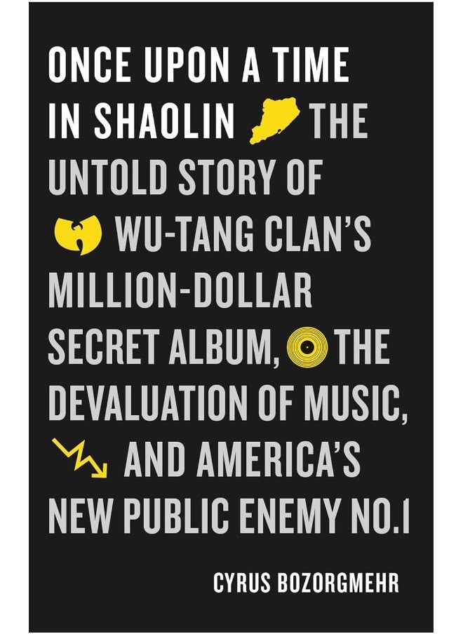null - Once Upon a Time in Shaolin: The Untold Story of Wu-Tang Clan's Million-Dollar Secret Album, the Devaluation of Music, and America's New Public Enemy No. 1 - Image 1