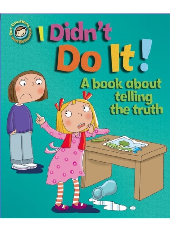 Our Emotions and Behaviour I Didn t Do It A book about telling the truth - Paperback