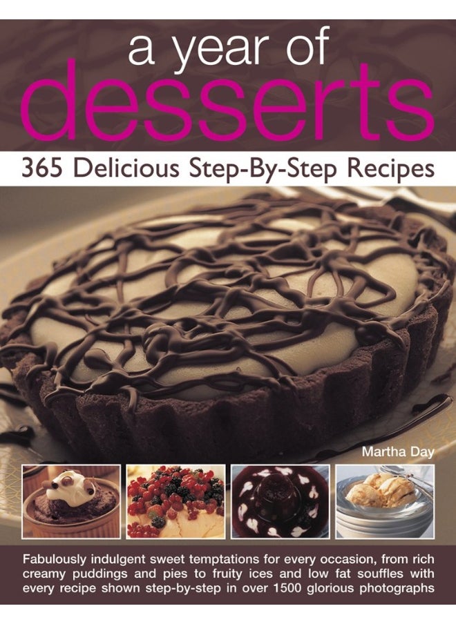 null - A Year of Desserts: 365 Delicious Step-by-Step Recipes: Fabulously Indulgent Sweet Temptations for Every Occasion, from Rich Creamy Puddings and Pies to Fruity Ices and Low-Fat Souffles, with Every... - Image 1