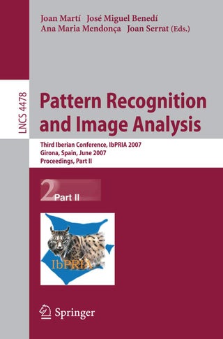 Pattern Recognition and Image Analysis: Third Iberian Conference, IbPRIA 2007, Girona, Spain, June 6-8, 2007, Proceedings, Part II - pzsku/Z86677AD4A2D1FC55988EZ/45/1749041547/01f934d0-7702-4a3a-bdb9-d2f52278efb6