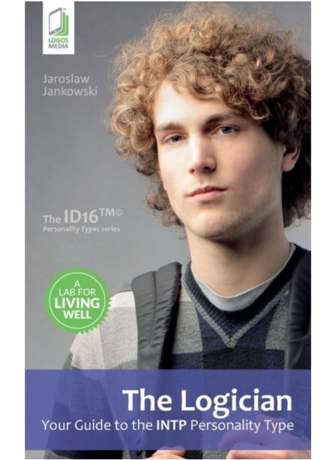 The Logician : Your Guide To The Intp Personality Type - Paperback