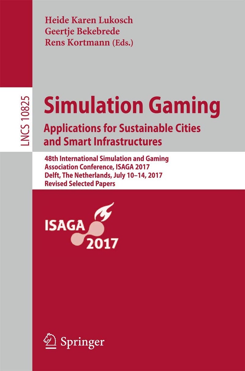 Simulation Gaming. Applications for Sustainable Ci: 48th International Simulation and Gaming Associati