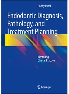 Endodontic Diagnosis, Pathology, and Treatment Planning: Mastering Clinical Practice Paperback 