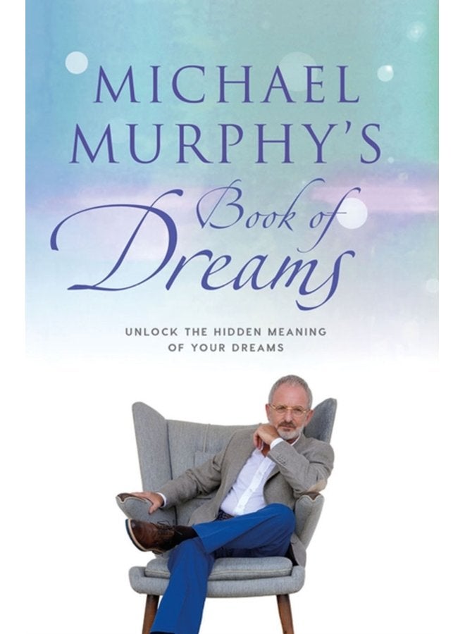 Michael Murphy s Book of Dreams Unlock the Hidden Meaning of your Dreams - Hardback