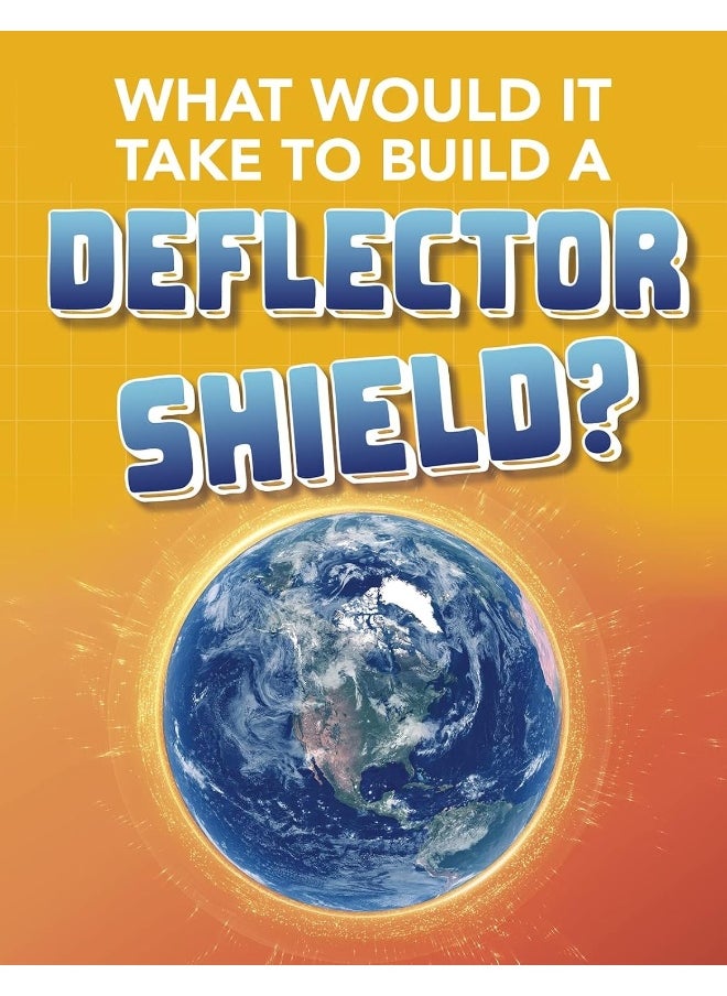 What Would It Take to Build a Deflector Shield?  - Image 1