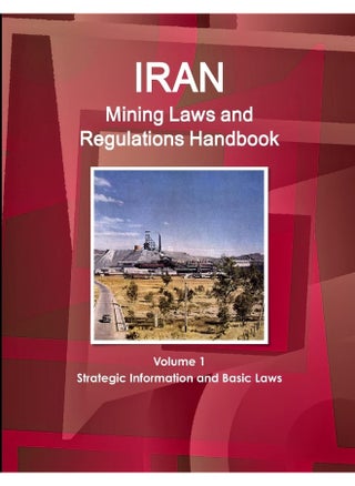 Iran Mining Laws and Regulations Handbook Volume 1 Strategic Information and Basic Laws - pzsku/Z8681B1DA56AE5F48F3CDZ/45/1747730966/f3c2e0c2-7146-43fd-83e3-4c23aec28b87