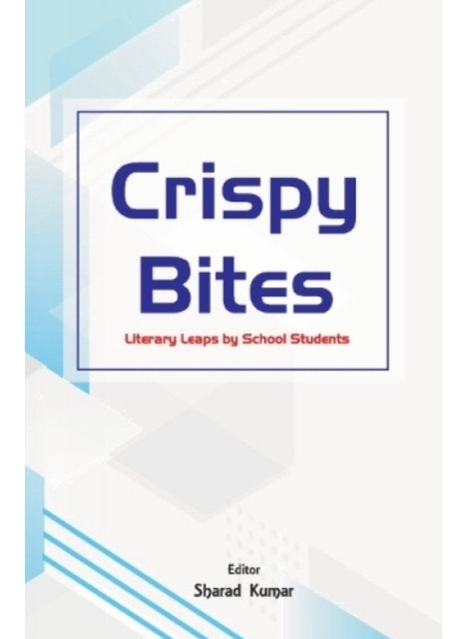 Crispy Bites Literary Leaps by School Students - Paperback