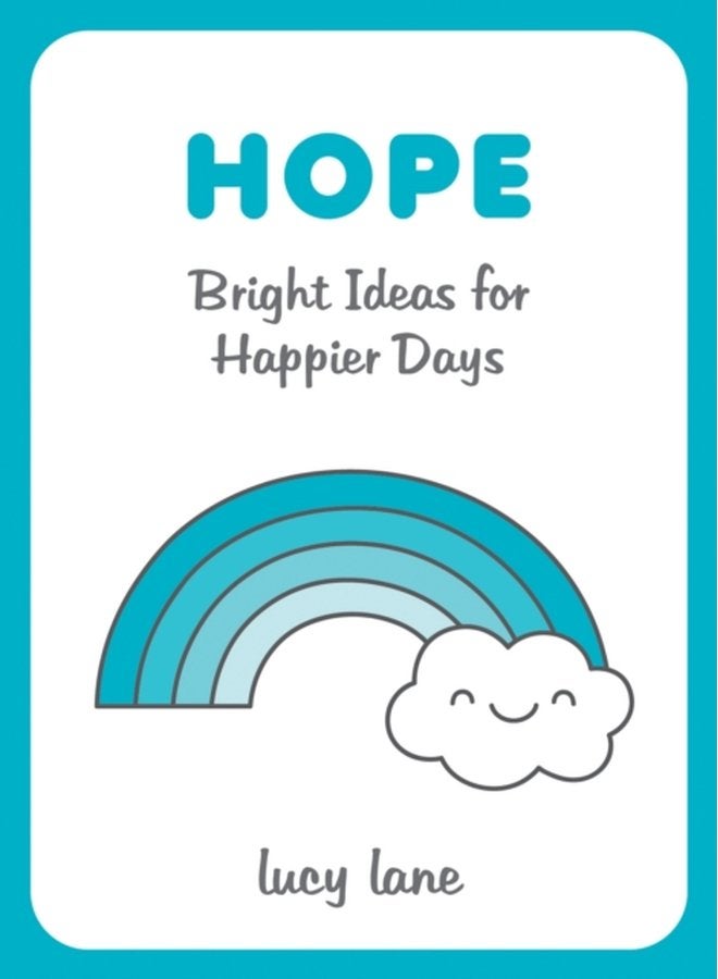 Hope Bright Ideas for Happier Days - Hardback