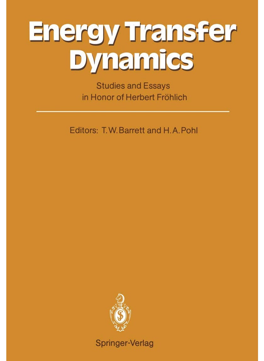 Energy Transfer Dynamics: Studies and Essays in Honor of Herbert Fröhlich on His Eightieth Birthday 