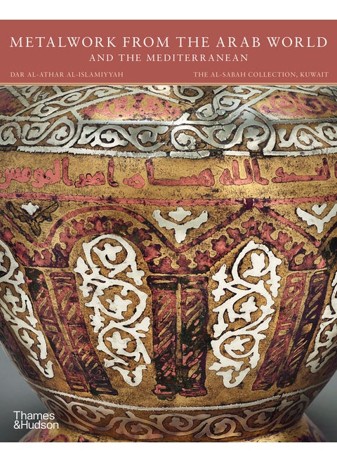 Metalwork from the Arab World and the Mediterranean