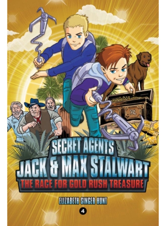 Secret Agents Jack and Max Stalwart: Book 4 : The Race for Gold Rush Treasure: USA 