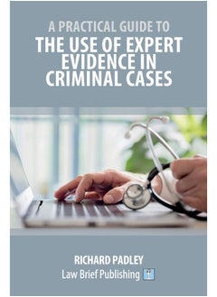 A Practical Guide to the Use of Expert Evidence in Criminal Cases  - Image 1