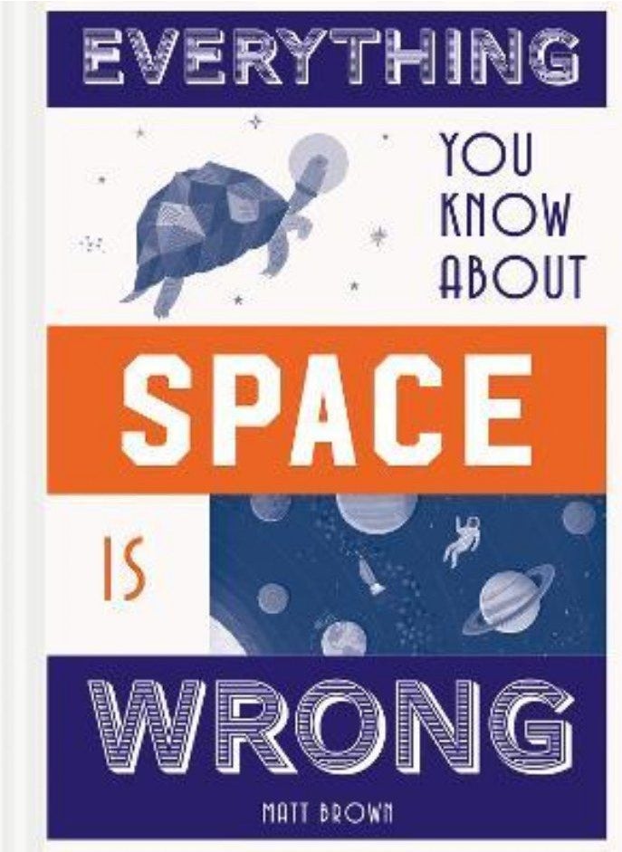 Everything You Know About Space is Wrong 