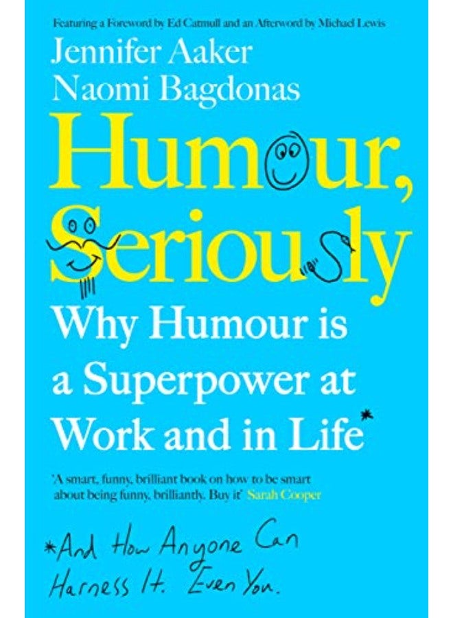 Humour, Seriously: Why Humour Is A Superpower At Work And In Life 