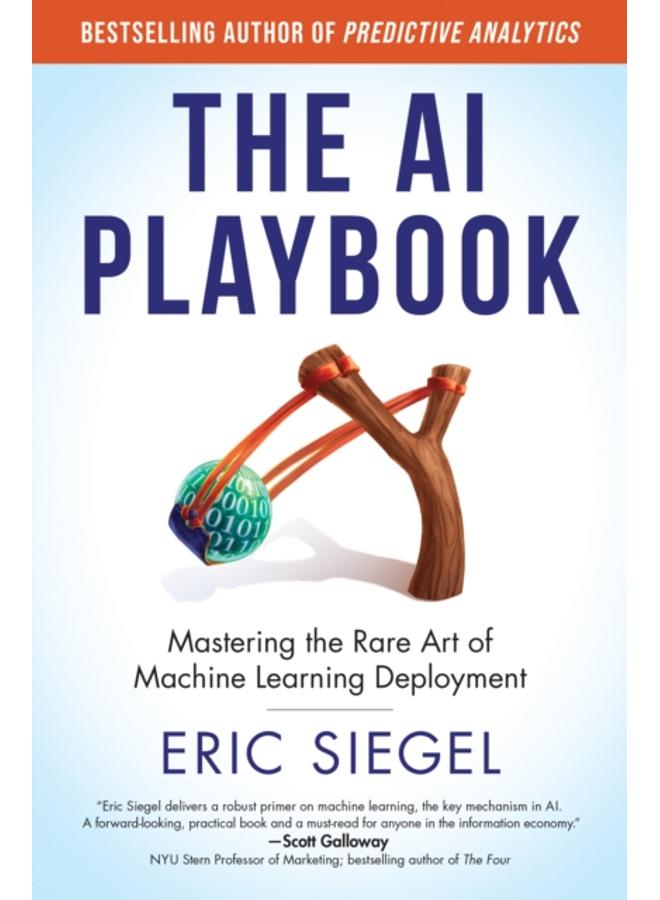 The AI Playbook : Mastering the Rare Art of Machine Learning Deployment 